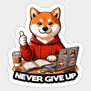 Never Give Up Shiba Inu Dog Laptop Homework Hardworking Study Hard Sticker